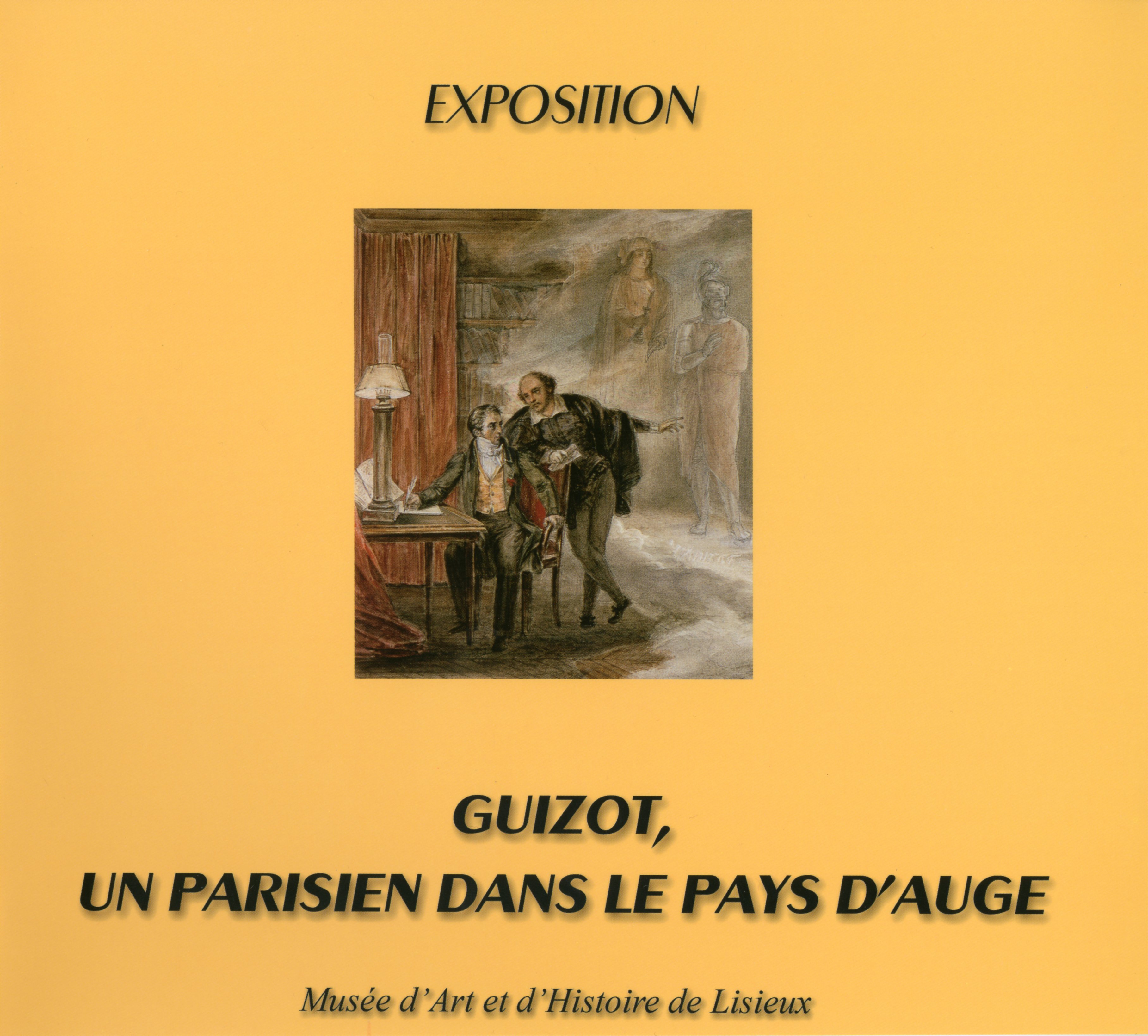 Couverture du catalogue de l'exposition "Guizot, un parisien dans le pays d'Auge" Couverture du catalogue de l'exposition "Guizot, un parisien dans le pays d'Auge"