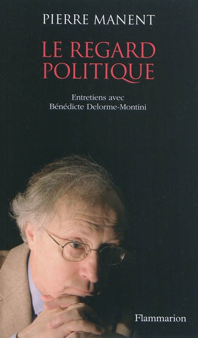 Le regard politique de Pierre Manent